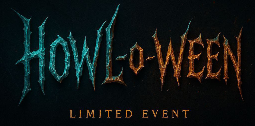 HOWL-o-ween — Limited Event (cyan/amber nightmare title on dark obsidian background)
